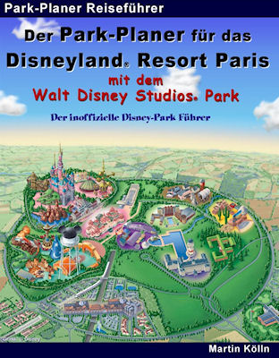 Cover: Der Park-Planer für das Disneyland Resort Paris mit dem Walt Disney Studios Park